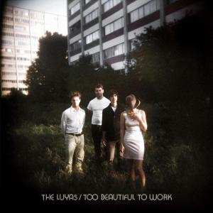 Album The Luyas: Too Beautiful To Work