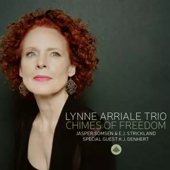 The Lynne Arriale Trio: Chimes Of Freedom