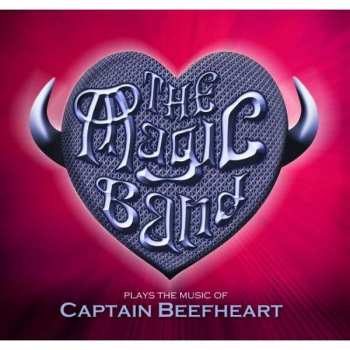 Album The Magic Band: Plays The Music Of Captain Beefheart (Live In London, 2013)