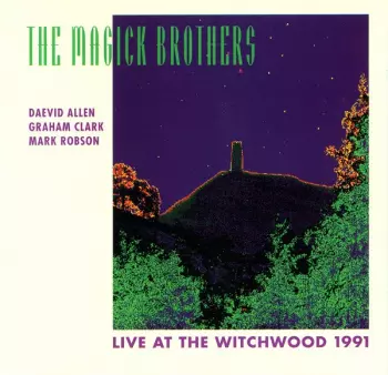 The Magick Brothers: Live At The Witchwood 1991