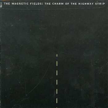 CD The Magnetic Fields: The Charm Of The Highway Strip 414571