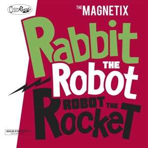 Album The Magnetix: Rabbit The Robot, Robot The Rocket