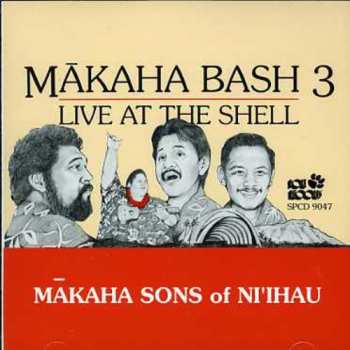 Album The Makaha Sons Of Ni'ihau: Mākaha Bash 3: Live At The Shell