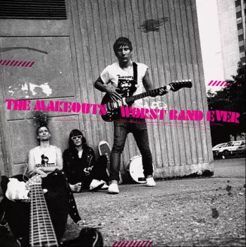 The Makeouts: Worst Band Ever