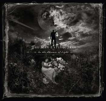 Album The Man-Eating Tree: In The Absence Of Light