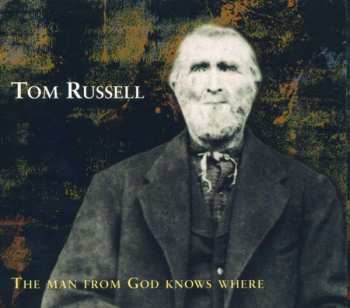 Album Tom Russell: The Man From God Knows Where