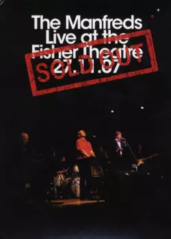 The Manfreds: Sold Out - Live At The Fisher Theatre 27.11.2007