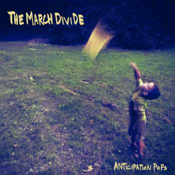 Album The March Divide: Anticipation Pops