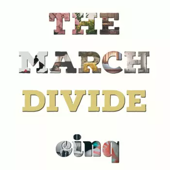 The March Divide: Cinq