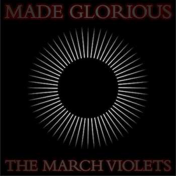 Album The March Violets: Made Glorious