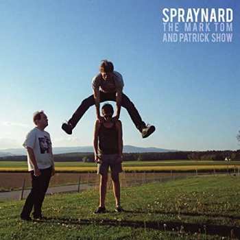 Album Spraynard: The Mark Tom And Patrick Show