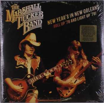 The Marshall Tucker Band: The Marshall Tucker Band:  New Year's In New Orleans  Roll Up '78 And Light Up '79!