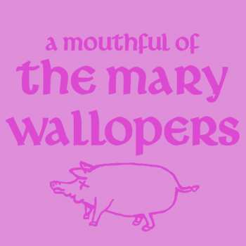 Album The Mary Wallopers: A Mouthful of The Mary Wallopers
