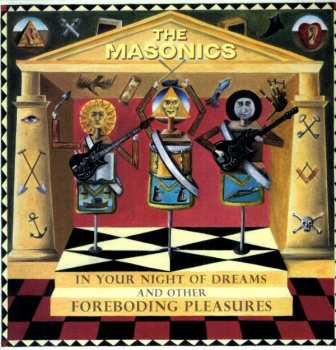 Album The Masonics: In Your Night Of Dreams And Other Foreboding Pleasures