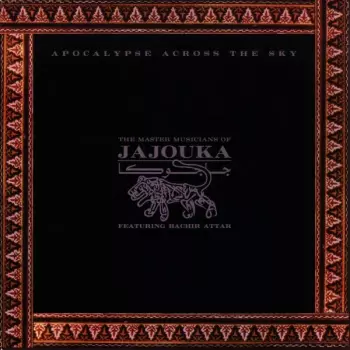 Master Musicians Of Jajouka: Apocalypse Across The Sky