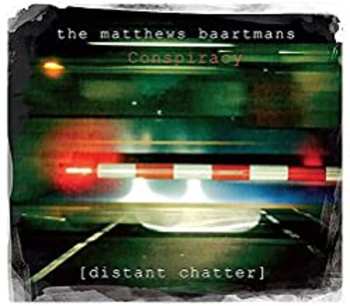 CD The Matthews Baartmans Conspiracy: Distant Chatter