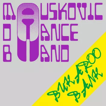 The Mauskovic Dance Band: Bukaroo Bank