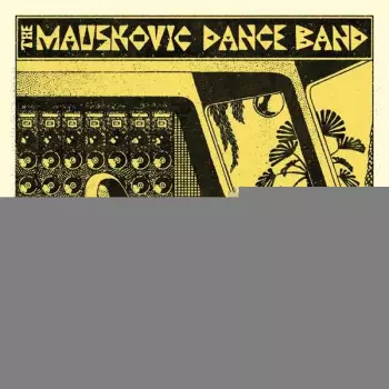 The Mauskovic Dance Band: The Mauskovic Dance Band