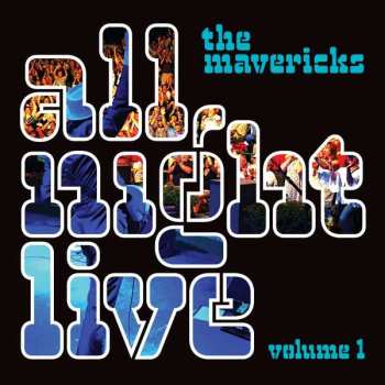 Album The Mavericks: All Night Live Vol.1
