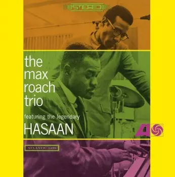 The Max Roach Trio: The Max Roach Trio Featuring The Legendary Hasaan