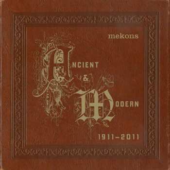 Album The Mekons: Ancient & Modern 1911 - 2011