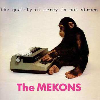 Album The Mekons: The Quality Of Mercy Is Not Strnen