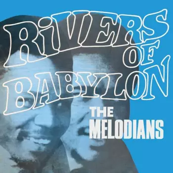 The Melodians: Rivers Of Babylon