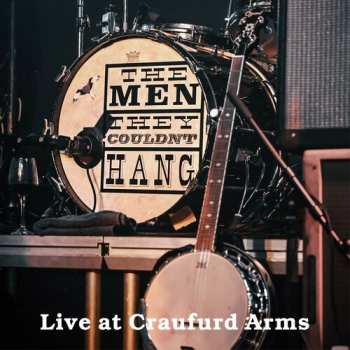 Album The Men They Couldn't Hang: Live At The Craufurd Arms