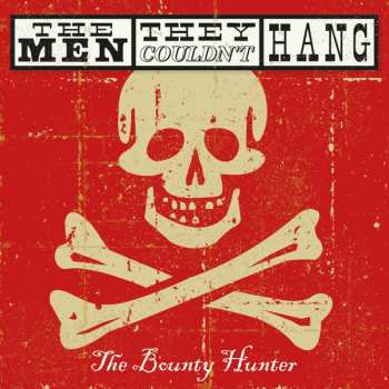 Album The Men They Couldn't Hang: The Bounty Hunter