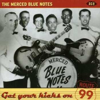 The Merced Blue Notes: Get Your Kicks On Route 99
