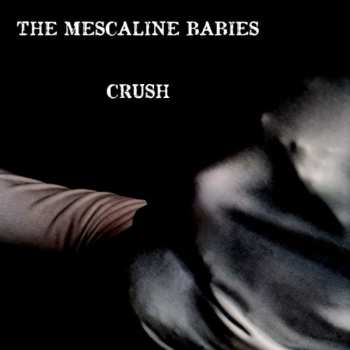 Album The Mescaline Babies: Crush