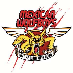 Album The Mexican Wolfboys: For The Want Of A Home
