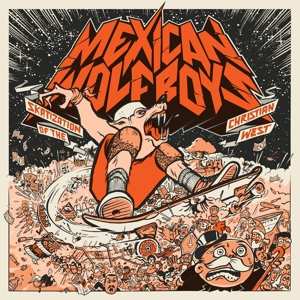 Album The Mexican Wolfboys:        Skatization Of The Christian West 