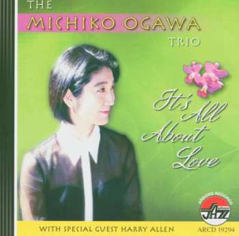 CD The Michiko Ogawa Trio: It's All About Love 408255