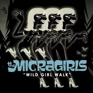 The Micragirls: Wild Girl Walk