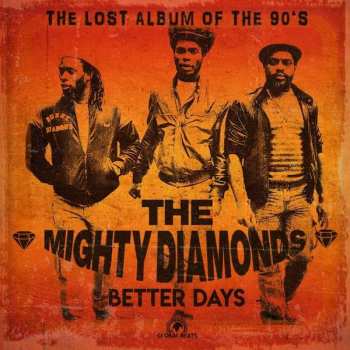 LP The Mighty Diamonds: Better Days ( The Lost Album Of The 90's ) 487795