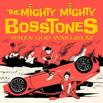 The Mighty Mighty Bosstones: When God Was Great