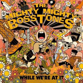 Album The Mighty Mighty Bosstones: While We're At It