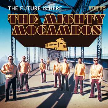 Album The Mighty Mocambos: The Future Is Here