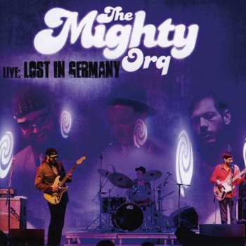 Album The Mighty Orq: Live: Lost In Germany