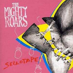 Album The Mighty Roars: Sellotape