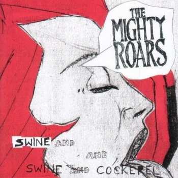 Album The Mighty Roars: Swine And Cockerel