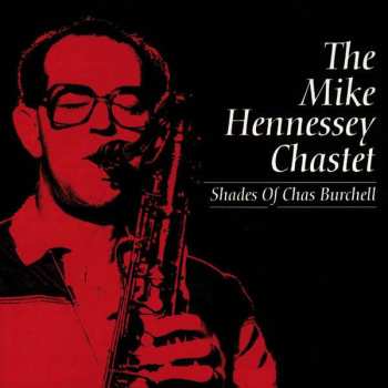 CD The Mike Hennessey Chastet: Shades Of Chas Burchell 325952