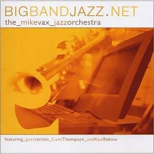The Mike Vax Jazz Orchestra: BigBandJazz.net