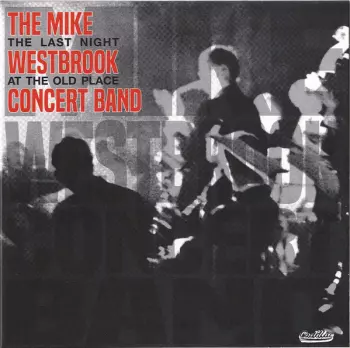 The Mike Westbrook Concert Band: The Last Night At The Old Place