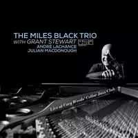 The Miles Black Trio: Live At Cory Weeds' Cellar Jazz Club