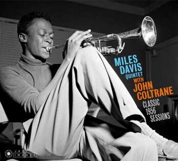 The Miles Davis Quintet: Classic 1956 sessions