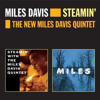 Album The Miles Davis Quintet: Steamin' With The Miles Davis Quintet / The New Miles Davis Quintet