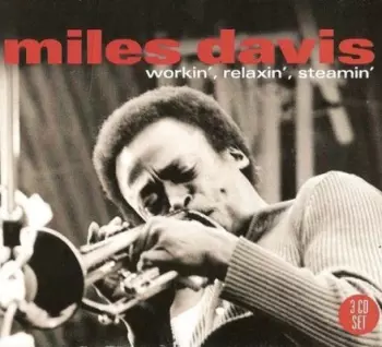 The Miles Davis Quintet: Workin, Relaxin', Steamin'