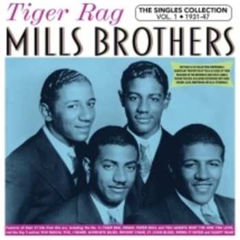 Album The Mills Brothers: Tiger Rag: The Singles Collection Vol. 1 1931-47